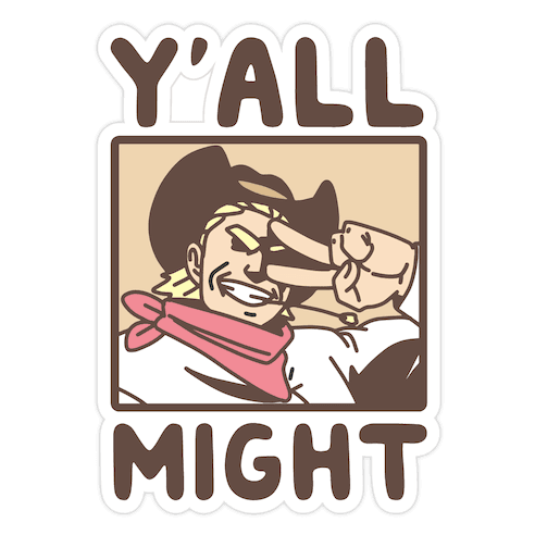 Y'All Might Die Cut Sticker