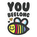 You Beelong Gay Pride Die Cut Sticker