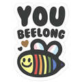 You Beelong Gay Pride Die Cut Sticker