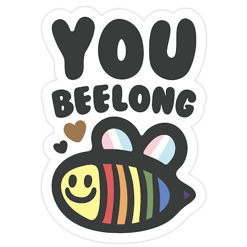 You Beelong Gay Pride Die Cut Sticker