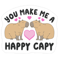 You Make Me A Happy Capy Die Cut Sticker