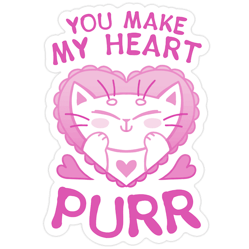 You Make My Heart Purr Die Cut Sticker