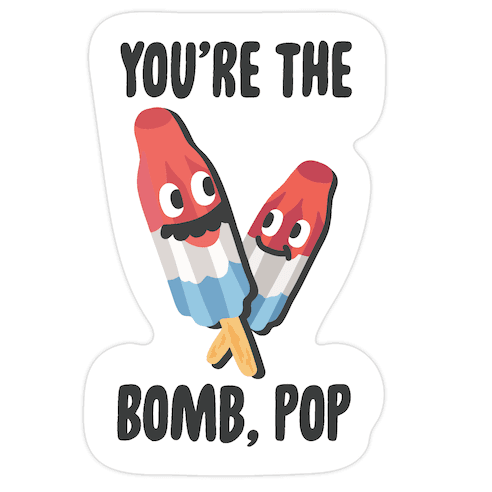 You're The Bomb, Pop Die Cut Sticker