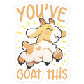 You've Goat This Die Cut Sticker