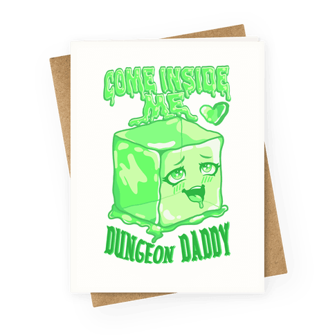 Come Inside Me Dungeon Daddy Gelatinous Cube Greeting Card
