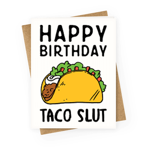 Happy Birthday Taco Slut Greeting Card