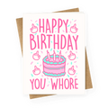 Happy Birthday You Whore Greeting Card