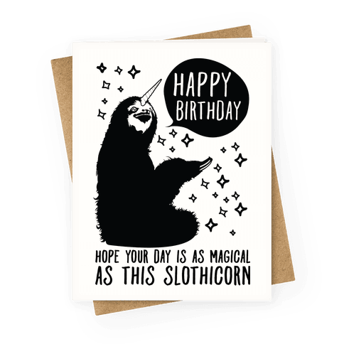 Hope Your Birthday Is As Magical As This Slothicorn Greeting Card