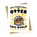 Hope Your Birthday Is Otter This World Greeting Card