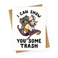 I Can Show You Some Trash Racoon Possum Greeting Card