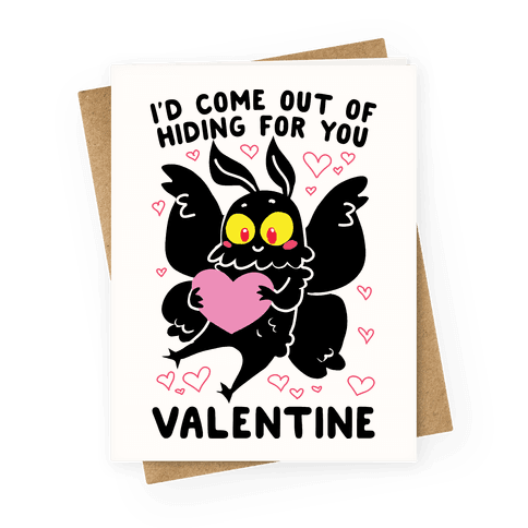 I'd Come Out of Hiding For You, Valentine Greeting Card