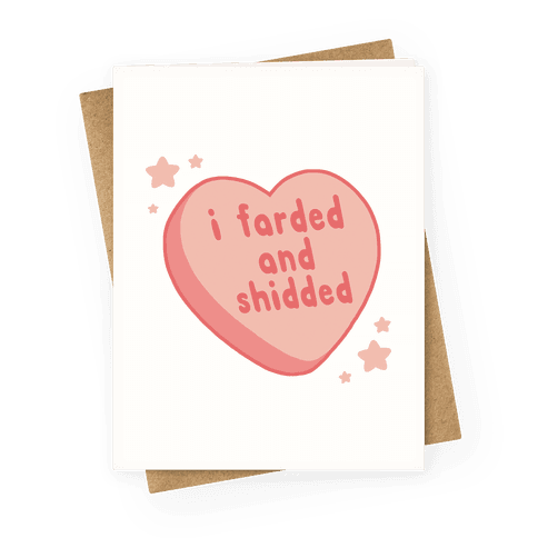 I Farded And Shidded Greeting Card