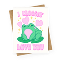 I Froggin' Love You Greeting Card