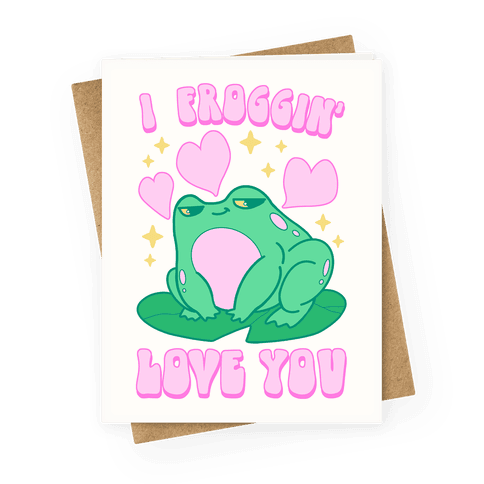 I Froggin' Love You Greeting Card