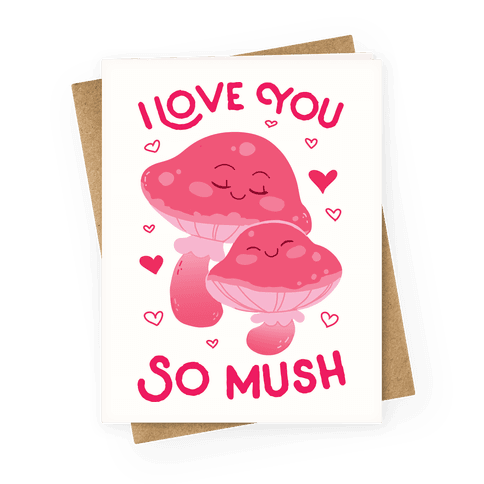 I Love You So Mush Greeting Card