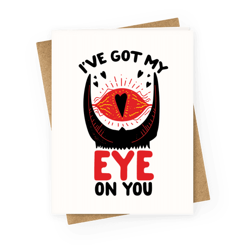 I've Got My EYE on You Greeting Card