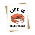 Life is Relentless Greeting Card