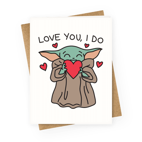 Love You, I Do Baby Yoda Greeting Card
