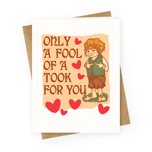 Only A Fool Of A Took For You Greeting Card