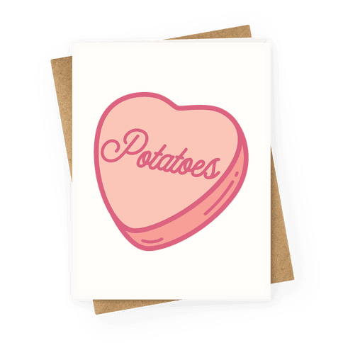 Potatoes Candy Heart Greeting Card