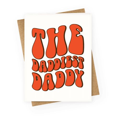 The Daddiest Daddy Greeting Card