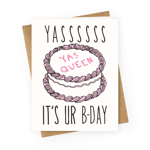 Yasss It's Ur B-day Greeting Card