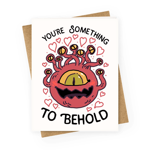 You're Something To Behold Greeting Card