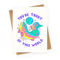 You're Trout Of This World Greeting Card