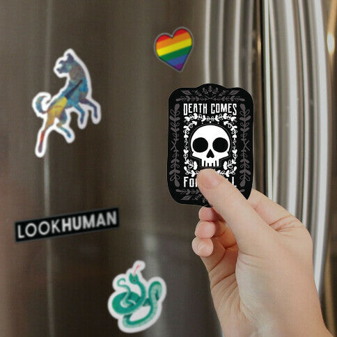 Death Comes For Us All Magnet