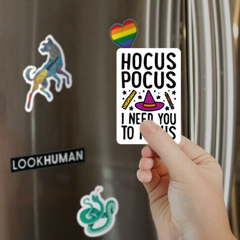 Hocus Pocus I Need You To Focus Magnet