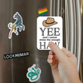 Yee (And I Cannot Stress This Enough) Haw Magnet