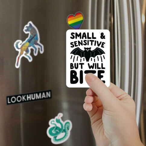 Small & Sensitive But Will Bite Magnet