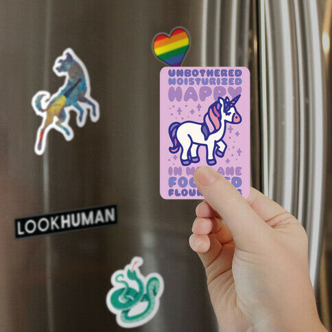 Unbothered Moisturized Happy Unicorn Magnet