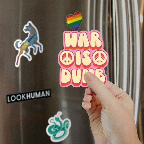 War Is Dumb Magnet