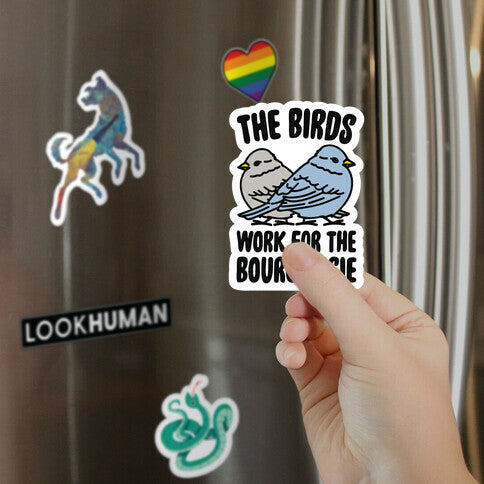 The Birds Work For The Bourgeoisie Magnet