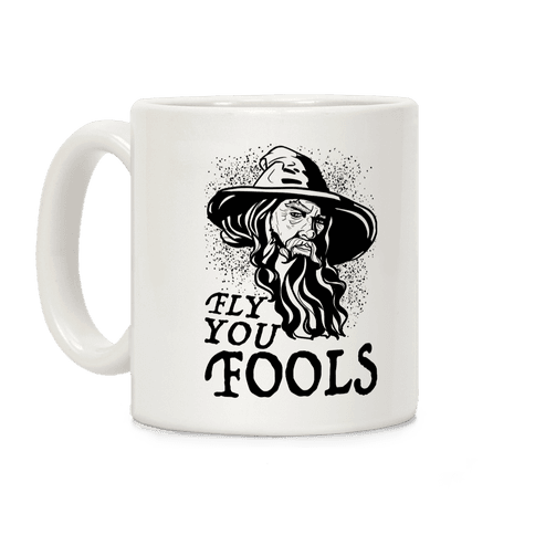 "Fly you Fools" Gandalf Coffee Mug
