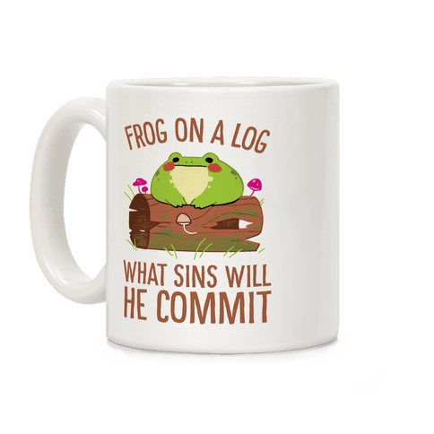 Frog On A Log, What Sins Will He Commit Coffee Mug