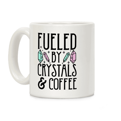 Fueled By Crystals & Coffee Coffee Mug