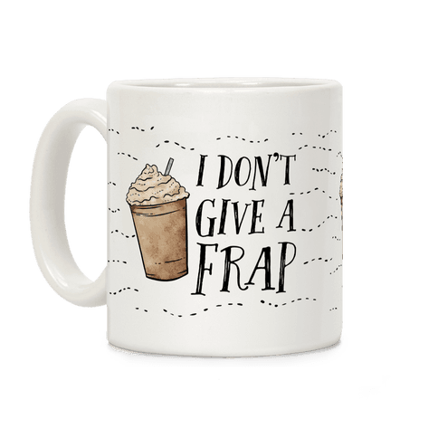 I Don't Give A Frap Coffee Mug