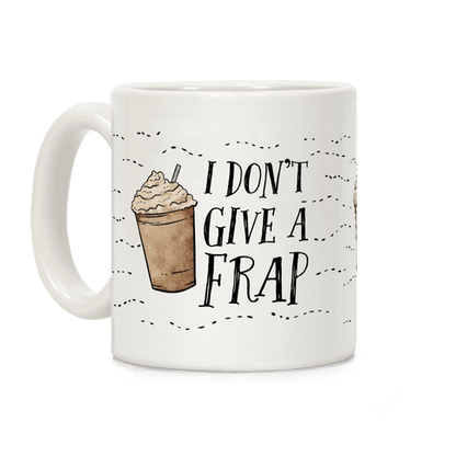 I Don't Give A Frap Coffee Mug