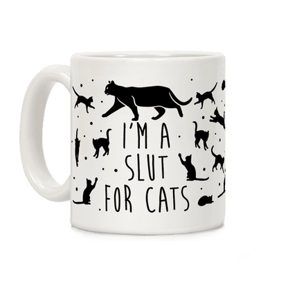 I'm A Slut For Cats Coffee Mug