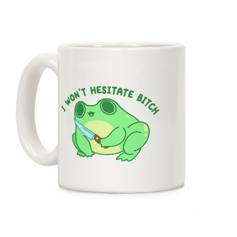 I Won't Hesitate Bitch Frog Coffee Mug
