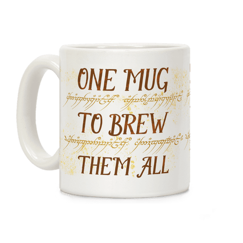 One Mug To Brew Them All Coffee Mug