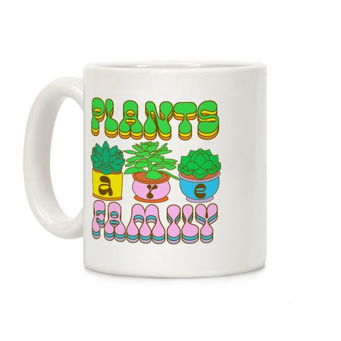 Plants Are Family Coffee Mug