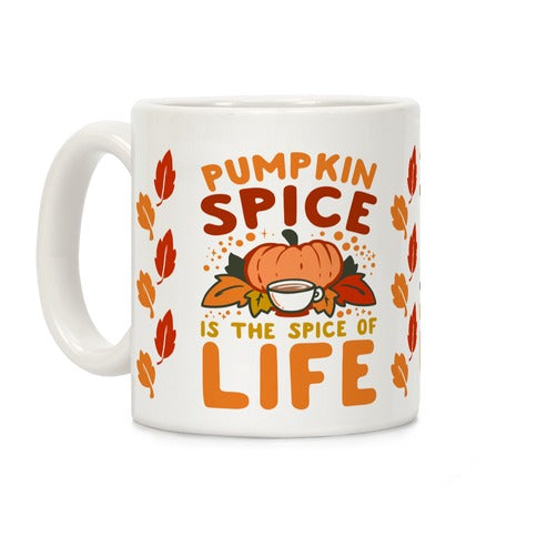 Pumpkin Spice is the Spice of Life Coffee Mug
