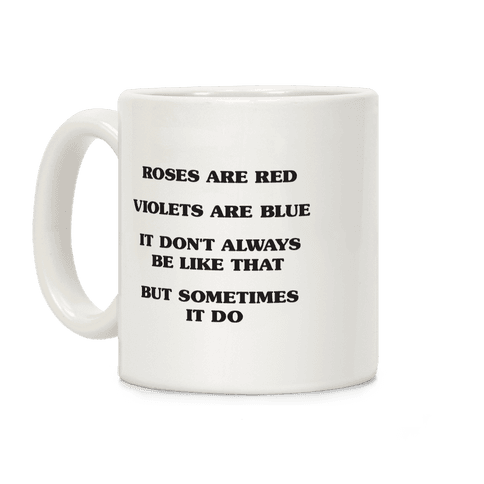Sometimes It Be Like That Poem Coffee Mug
