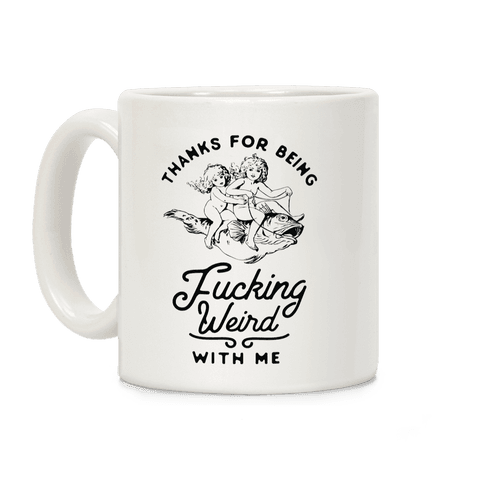 Thanks for Being F***ing Weird with Me Vintage Fish Riders Coffee Mug