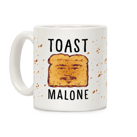 Toast Malone Coffee Mug
