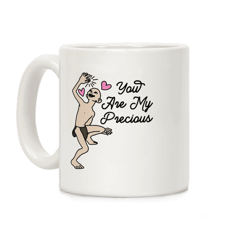 You Are My Precious Coffee Mug