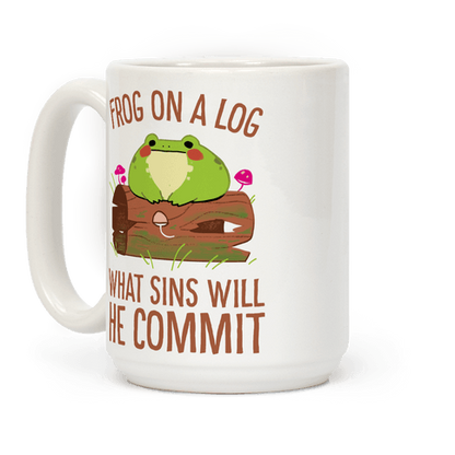 Frog On A Log, What Sins Will He Commit Coffee Mug